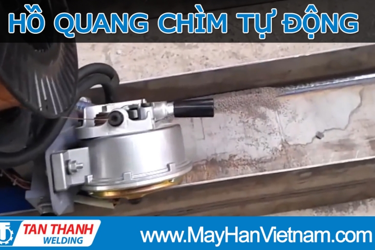 Video Máy Hàn Tự Động Hồ Quang Chìm